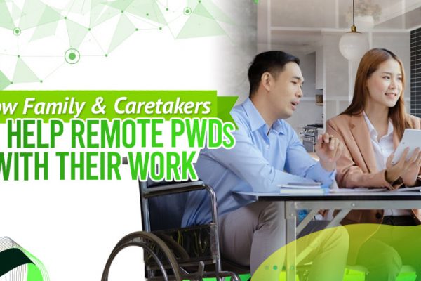 How Family and Caretakers Can Help Remote PWDs With Their Work