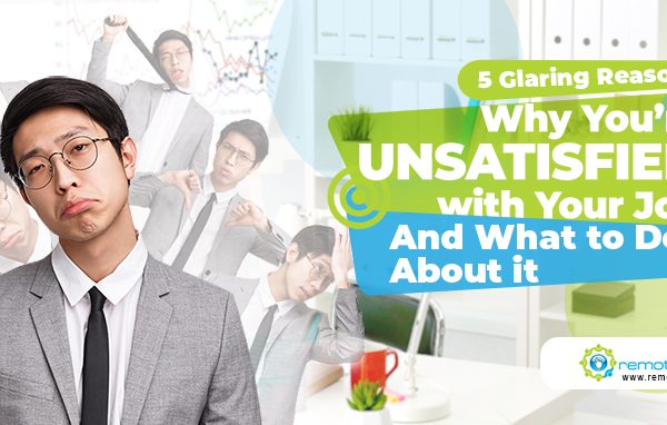 feature - 5 Glaring Reasons Why You’re Unsatisfied with Your Job And What to Do About it