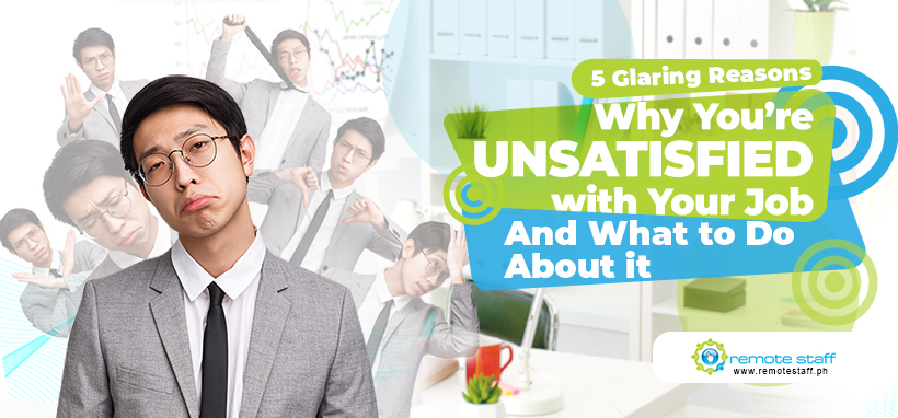 feature - 5 Glaring Reasons Why You’re Unsatisfied with Your Job And What to Do About it