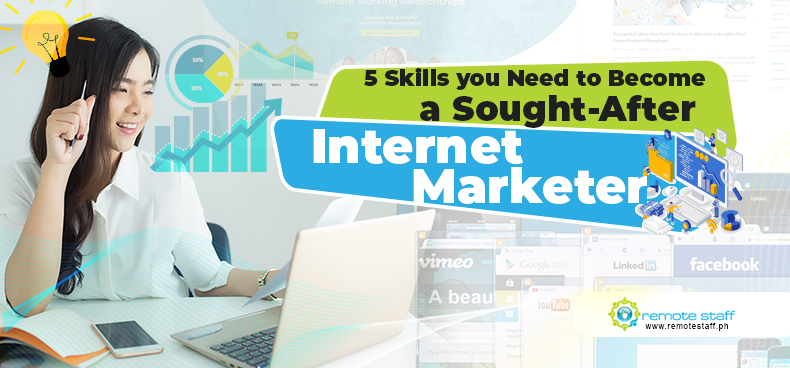 5 Skills you Need to Become a Sought-After Internet Marketer
