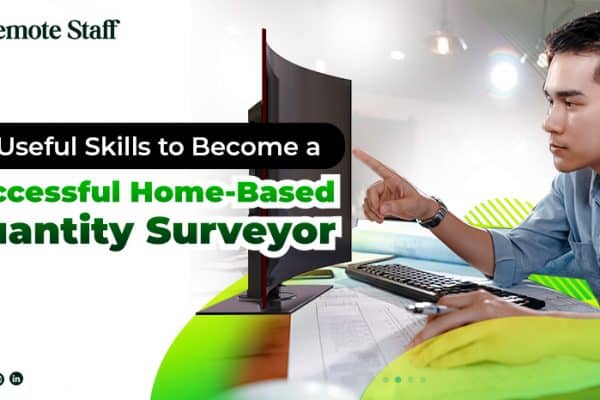 9 Useful Skills to Become a Successful Home-Based Quantity Surveyor