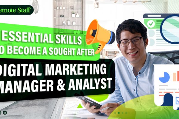 Essential Skills to Become a Sought After Digital Marketing Manager and Analyst