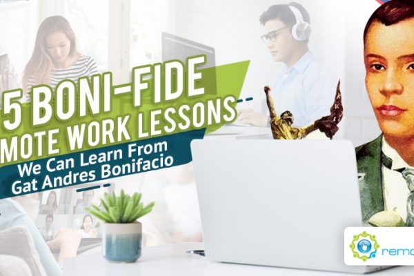 5 Boni-fide Remote Work Lessons we can Learn from Gat Andres Bonifacio