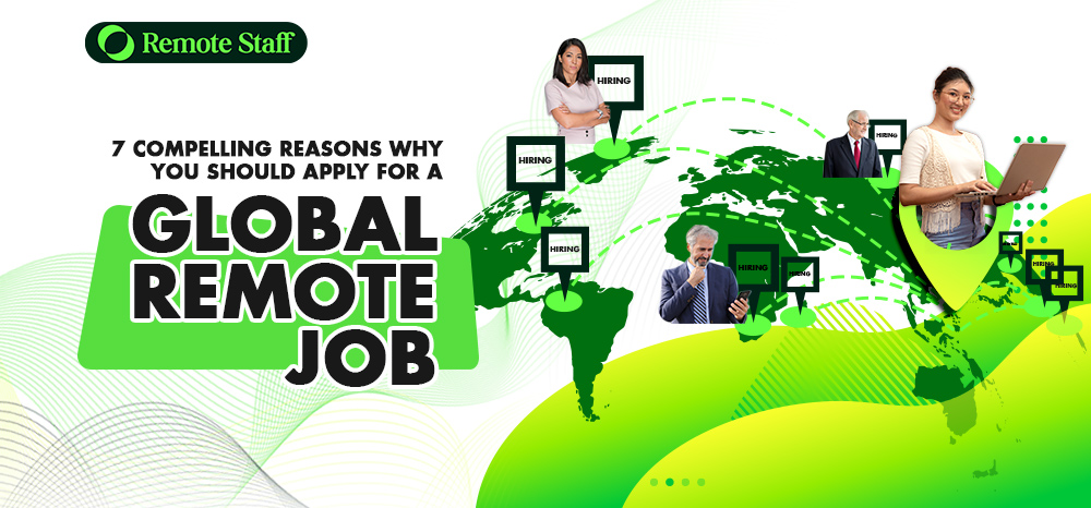 7 Compelling Reasons Why You Should Apply for a Global Remote Job - updated