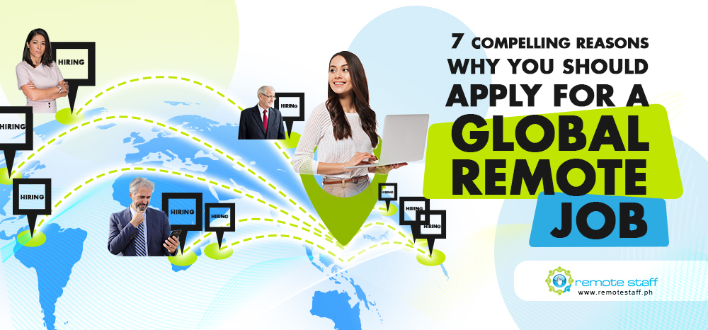 feature - 7 Compelling Reasons Why You Should Apply for a Global Remote Job