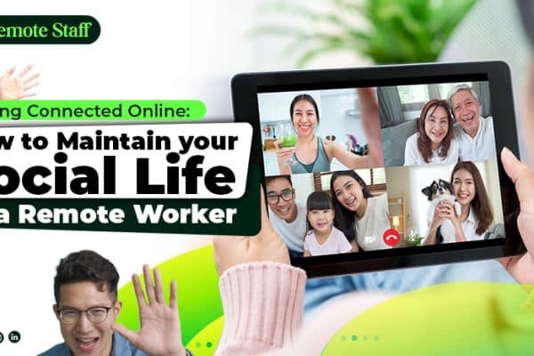 Staying Connected Online: How to Maintain your Social Life as a Remote Worker