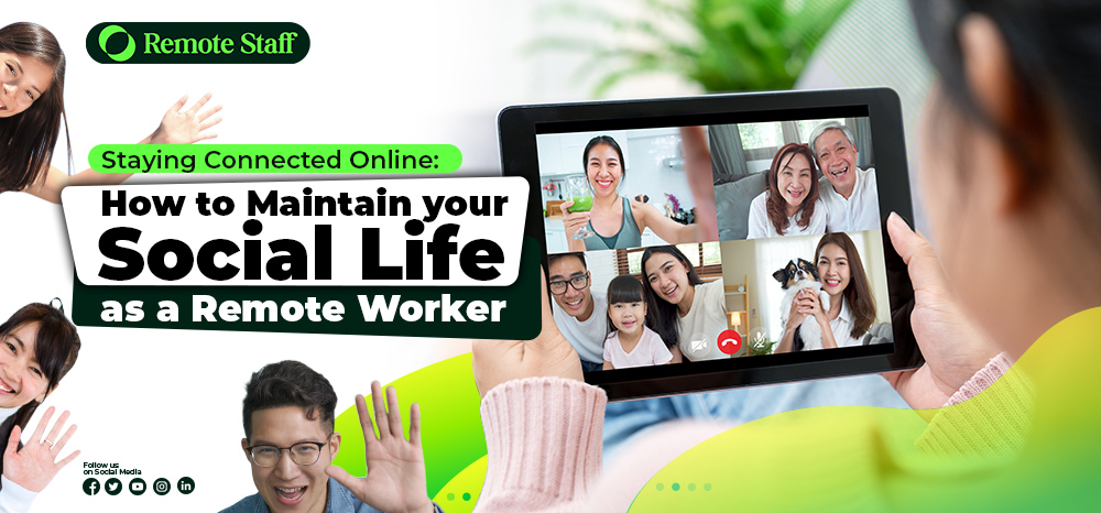 Staying Connected Online: How to Maintain your Social Life as a Remote Worker