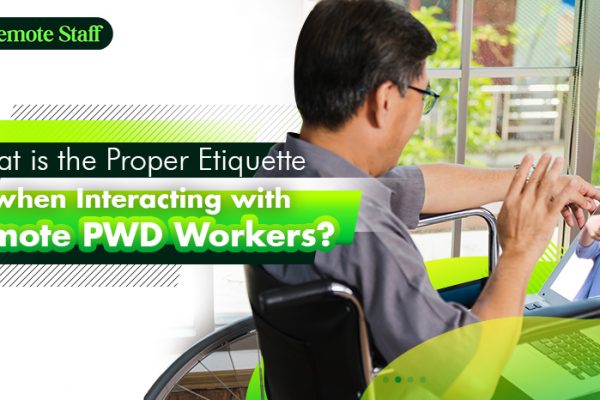 What is the Proper Etiquette when Interacting with Remote PWD Workers?