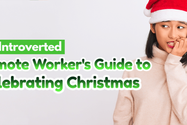 An Introverted Remote Worker's Guide to Celebrating Christmas