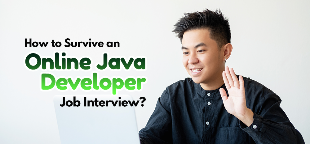 How to Survive an Online Java Developer Job Interview