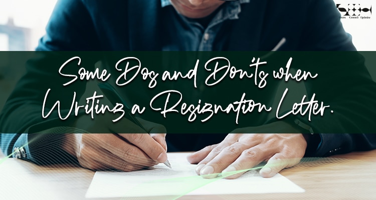 Some Dos and Don’ts when Writing a Resignation Letter