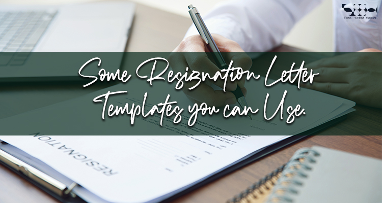 Some Resignation Letter Templates you can Use