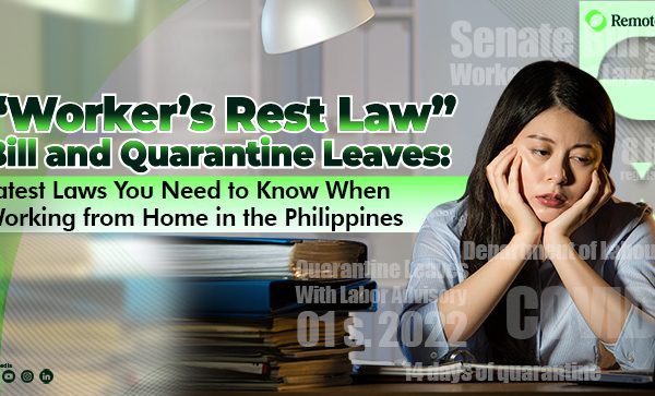 Worker’s Rest Law Bill and Quarantine Leaves Latest Laws You Need to Know When Working from Home in the P