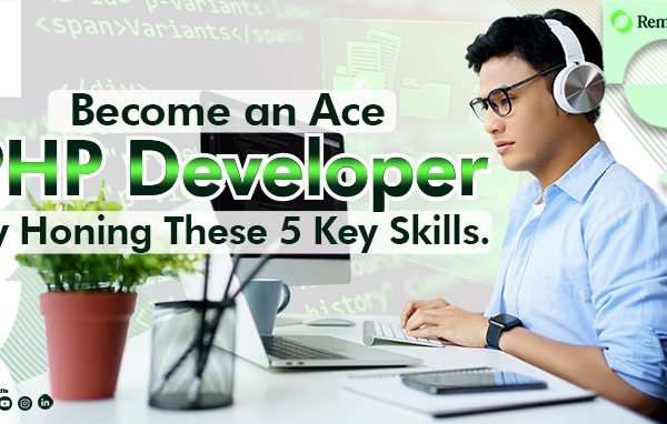 Become an Ace PHP Developer by Honing These 5 Key Skills