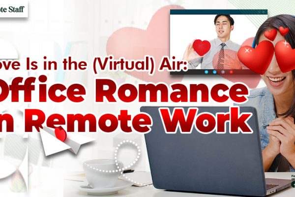 Love Is in the (Virtual) Air Office Romance in Remote Work