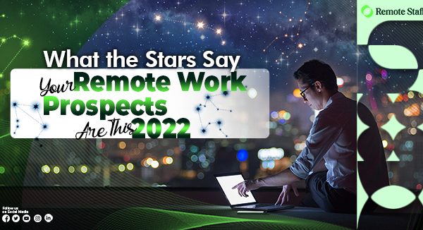 What the Stars Say Your Remote Work Prospects Are This 2022