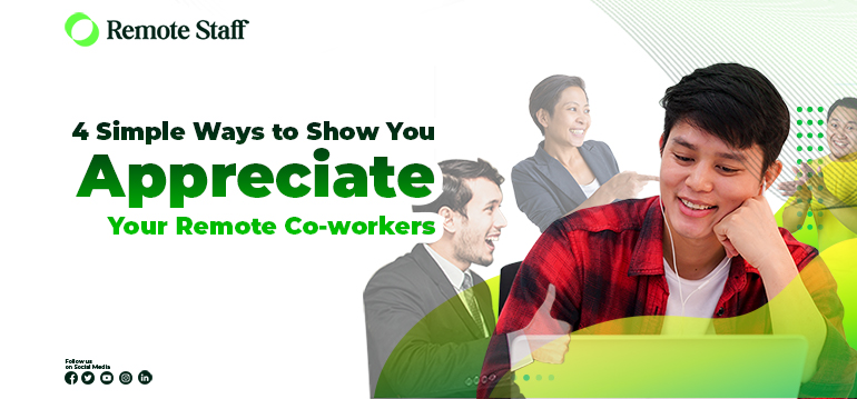 4 Simple Ways to Show You Appreciate Your Remote Co-workers