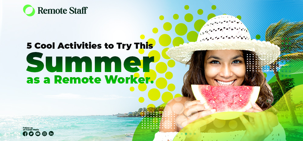5 Cool Activities to Try This Summer as a Remote Worker