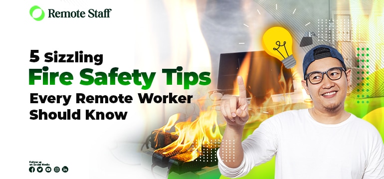 5 Sizzling Fire Safety Tips Every Remote Worker Should Know