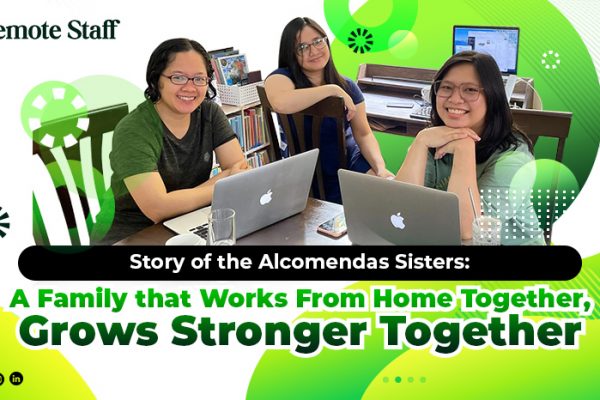 Story of the Alcomendas Sisters A Family that Works From Home Together, Grows Stronger Together