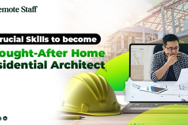 7 Crucial Skills to become a Sought-After Home Residential Architect