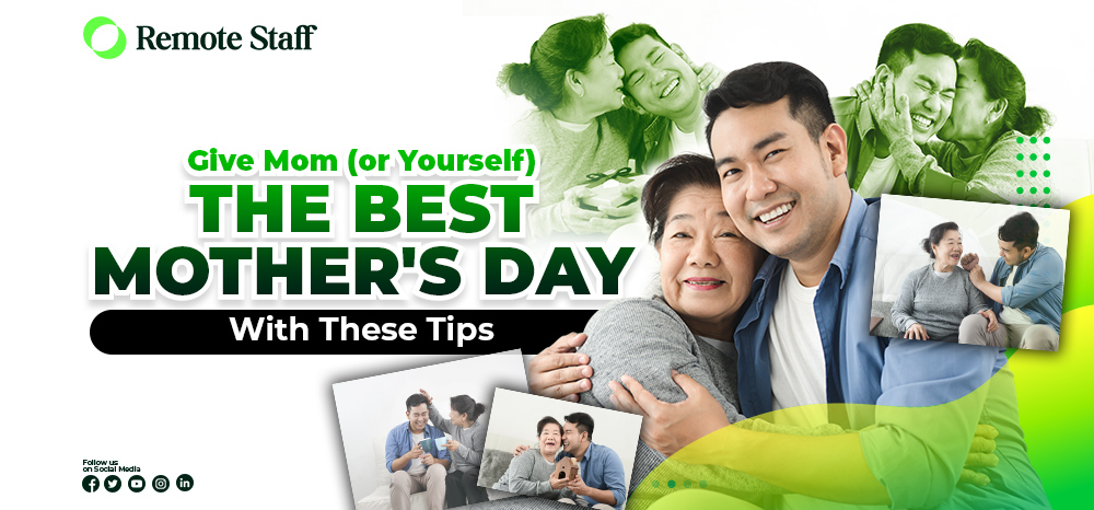 Give Mom (or Yourself) the Best Mother's Day With These Tips