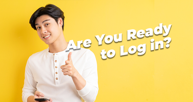 Are You Ready to Log in?