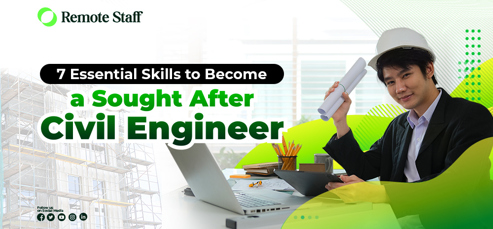 7 Essential Skills to Become a Sought After Civil Engineer