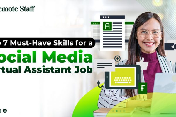 The 7 Must-Have Skills for a Social Media Virtual Assistant Job