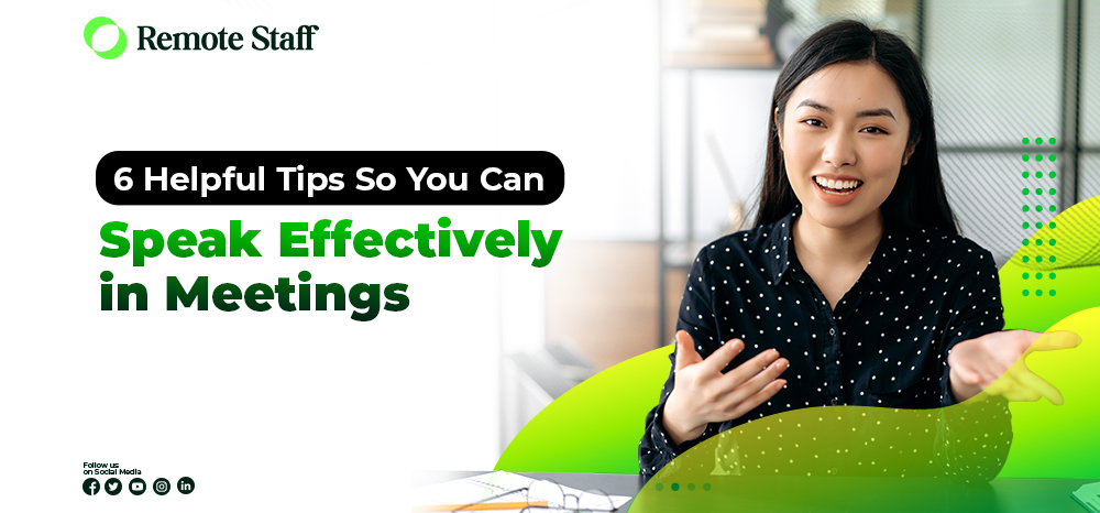 6 Helpful Tips So You Can Speak Effectively in Meetings