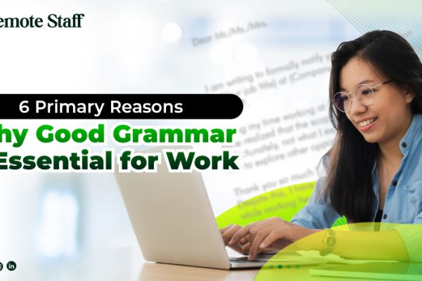 6 Primary Reasons Why Good Grammar is Essential for Work