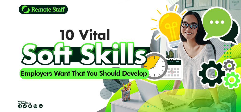 10 Vital Soft Skills Employers Want That You Should Develop