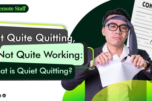 Not Quite Quitting, Not Quite Working: What is Quiet Quitting?
