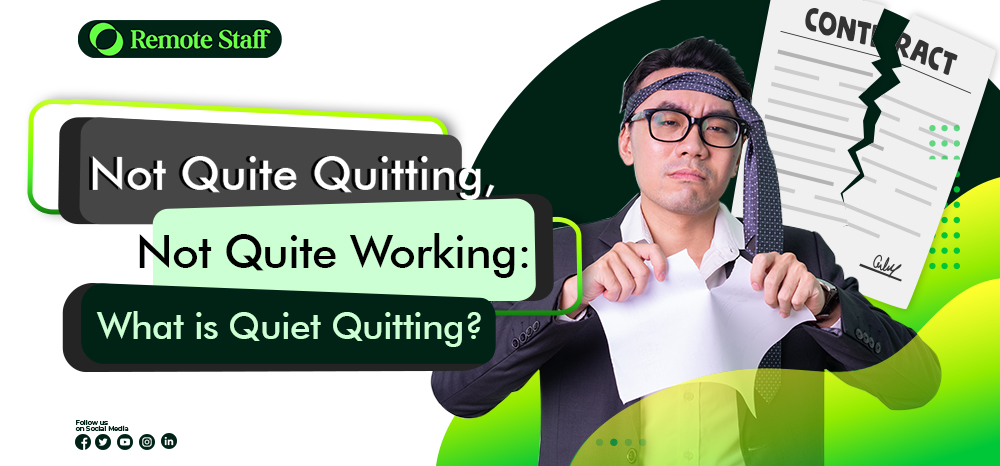 Not Quite Quitting, Not Quite Working: What is Quiet Quitting?