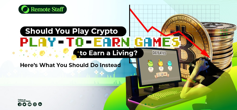 Should You Play Crypto Play-to-Earn Games to Earn a Living Here’s What You Should Do Instead