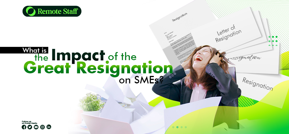What is the Impact of the Great Resignation on SMEs?