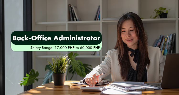 Back-Office Administrator Salary Range 17,000 PHP to 60,000 PHP