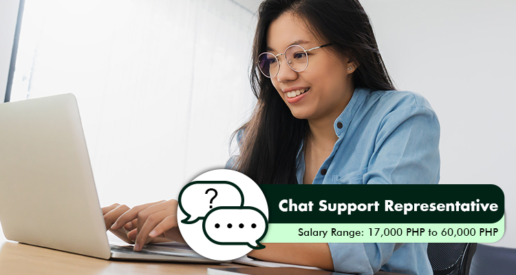 Chat Support Representative Salary Range 17,000 PHP to 60,000 PHP