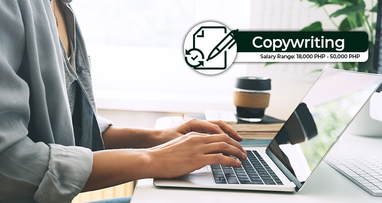 Copywriting Salary Range 18,000 PHP - 50,000 PHP