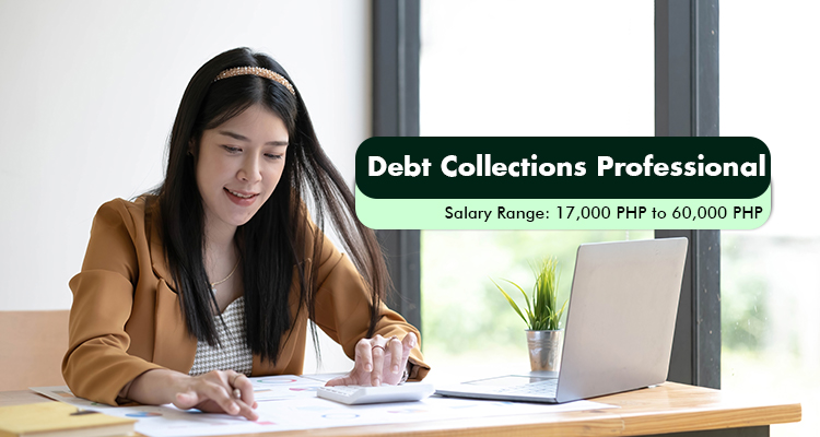 Debt Collections Professional Salary Range 17,000 PHP to 60,000 PHP