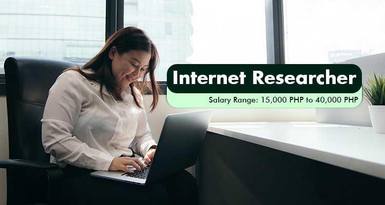 Internet Researcher Salary Range 15,000 PHP to 40,000 PHP