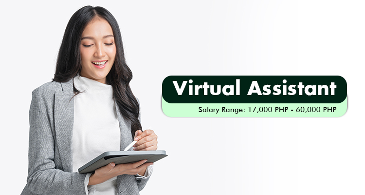 Virtual Assistant Salary Range 17,000 PHP - 60,000 PHP