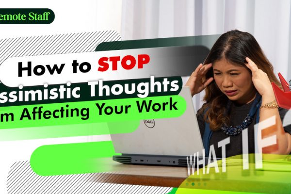 How to Stop Pessimistic Thoughts From Affecting Your Work