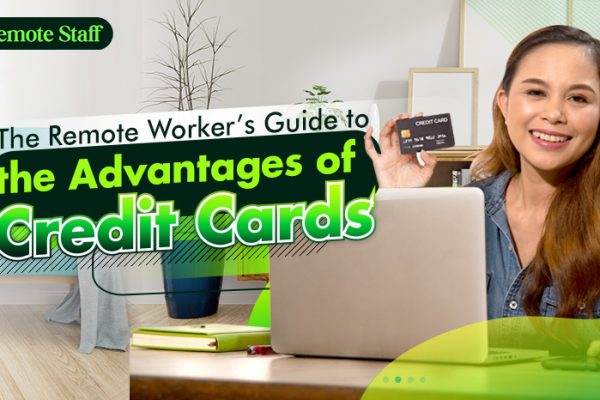 The Remote Worker’s Guide to the Advantages of Credit Cards