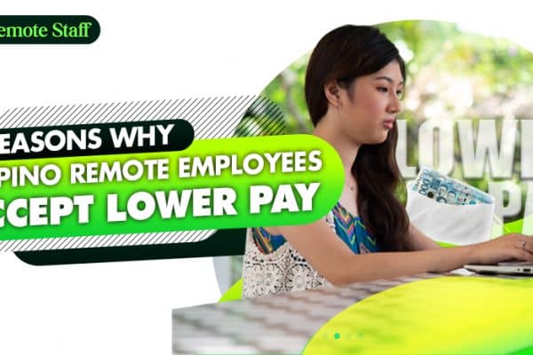 4 Reasons Why Filipino Remote Employees Accept Lower Pay