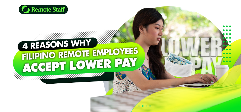 4 Reasons Why Filipino Remote Employees Accept Lower Pay