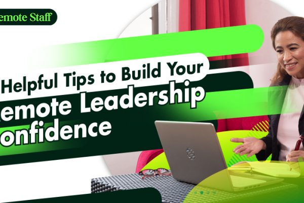 8 Helpful Tips to Build Your Remote Leadership Confidence