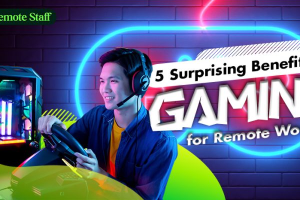 5 Surprising Benefits of Gaming for Remote Workers