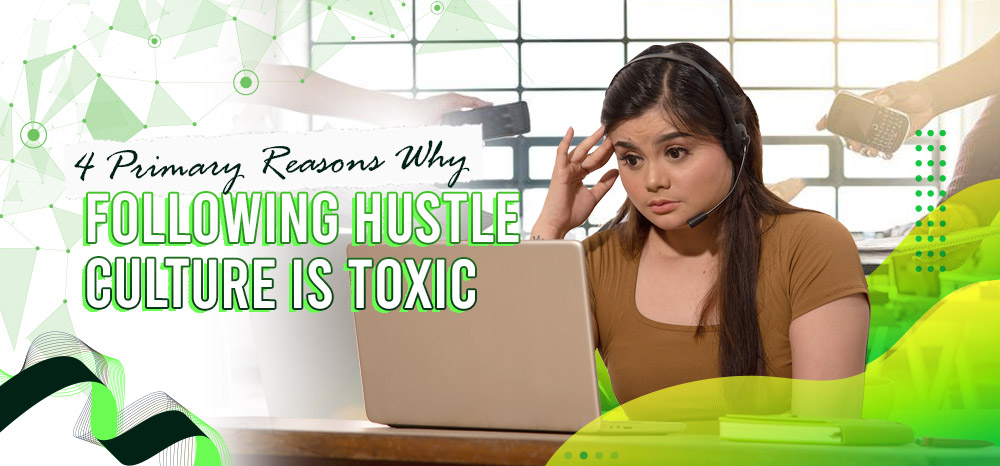 4 Primary Reasons Why Following Hustle Culture is Toxic