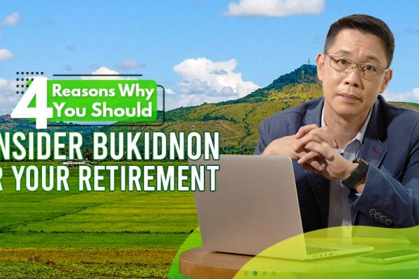 4 Reasons Why You Should Consider Bukidnon for Your Retirement.